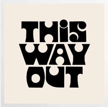 'This Way Out' Art Prints