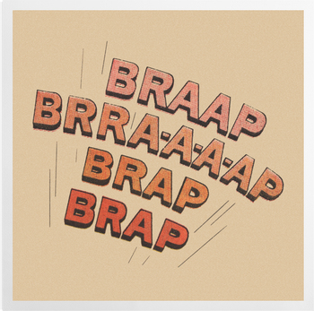 'BRAAP!' Art Prints