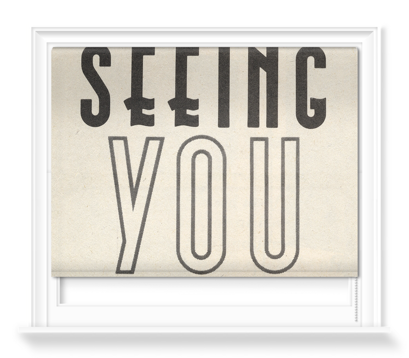 'Fancy Seeing You Here' Roller Blind