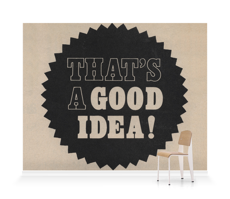 'That's a Good Idea!' Wallpaper Mural